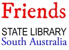 The Friends of the State Library of South Australia Inc.